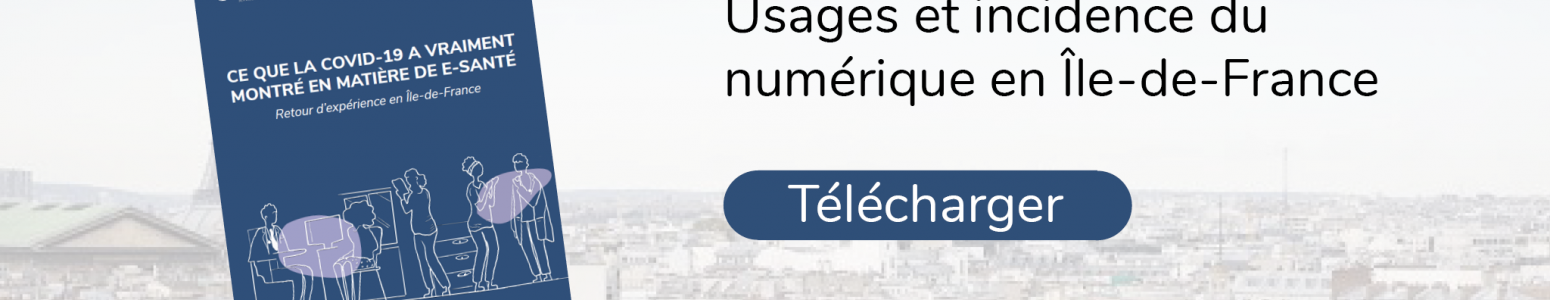 Numérique en santé : quel usage en Île-de-France pendant la crise COVID 2020. Retour d’expérience.