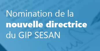 [Communiqué] Le Comité d’Administration du GIP SESAN nomme sa nouvelle directrice Mme Naïma Mezaour