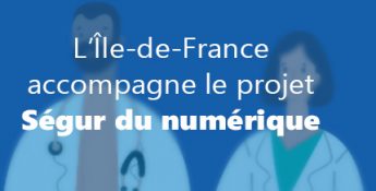 L'Île-de-France accompagne le Ségur du numérique