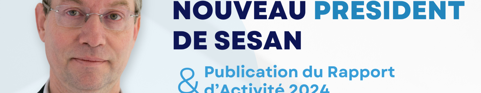 Communiqué de Presse : élection du nouveau Président de SESAN et publication du Rapport d’Activité 2024