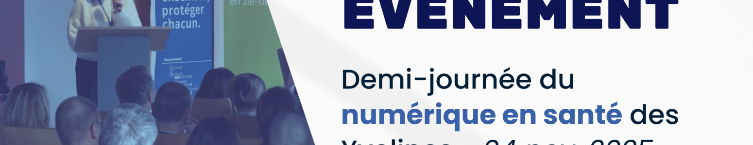 Retour sur la Demi-journée du Numérique en Santé des Yvelines
